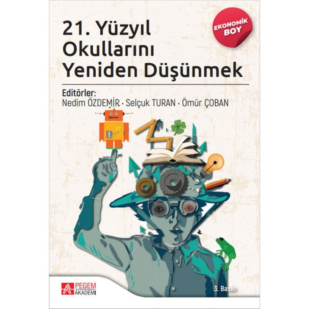 Pegem Akademi Yayıncılık 21. Yüzyıl Okullarını Yeniden Düşünmek (Ekonomik Boy) Eğitim Yönetimi Fiyatı