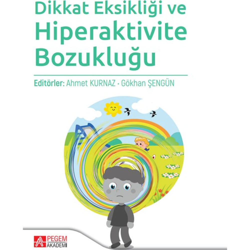 Pegem Akademi Yayıncılık Dikkat Eksikliği ve Hiperaktivite Bozukluğu - Hakan Sarı Çocuk Bakımı Kitapları Fiyatı