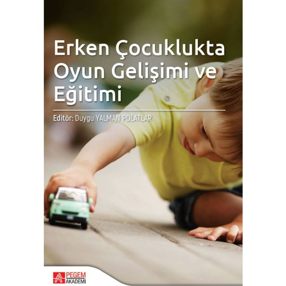Pegem Akademi Yayıncılık Erken Çocuklukta Oyun Gelişimi ve Eğitimi Kaynak Kitapları Fiyatı