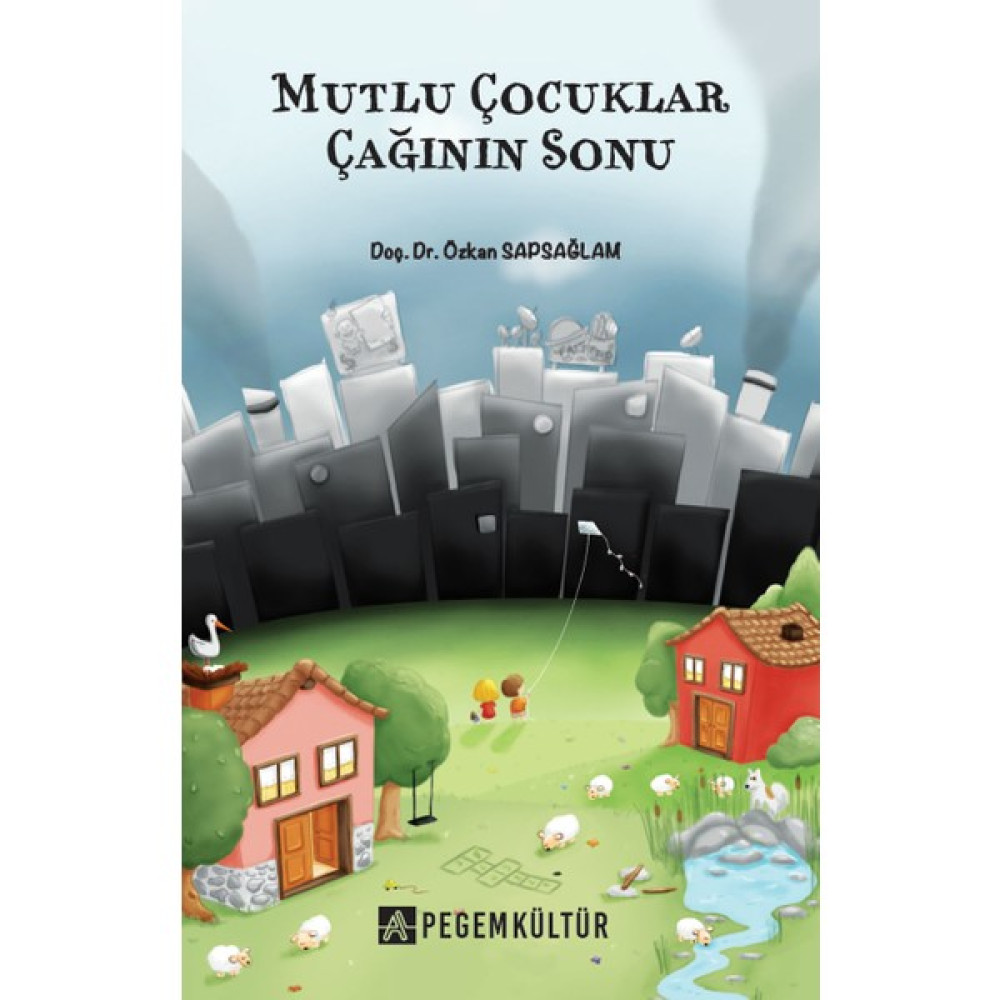 Pegem Akademi Yayıncılık Mutlu Çocuklar Çağının Sonu - Özkan Sapsağlam Çocuk Bakımı Kitapları Fiyatı