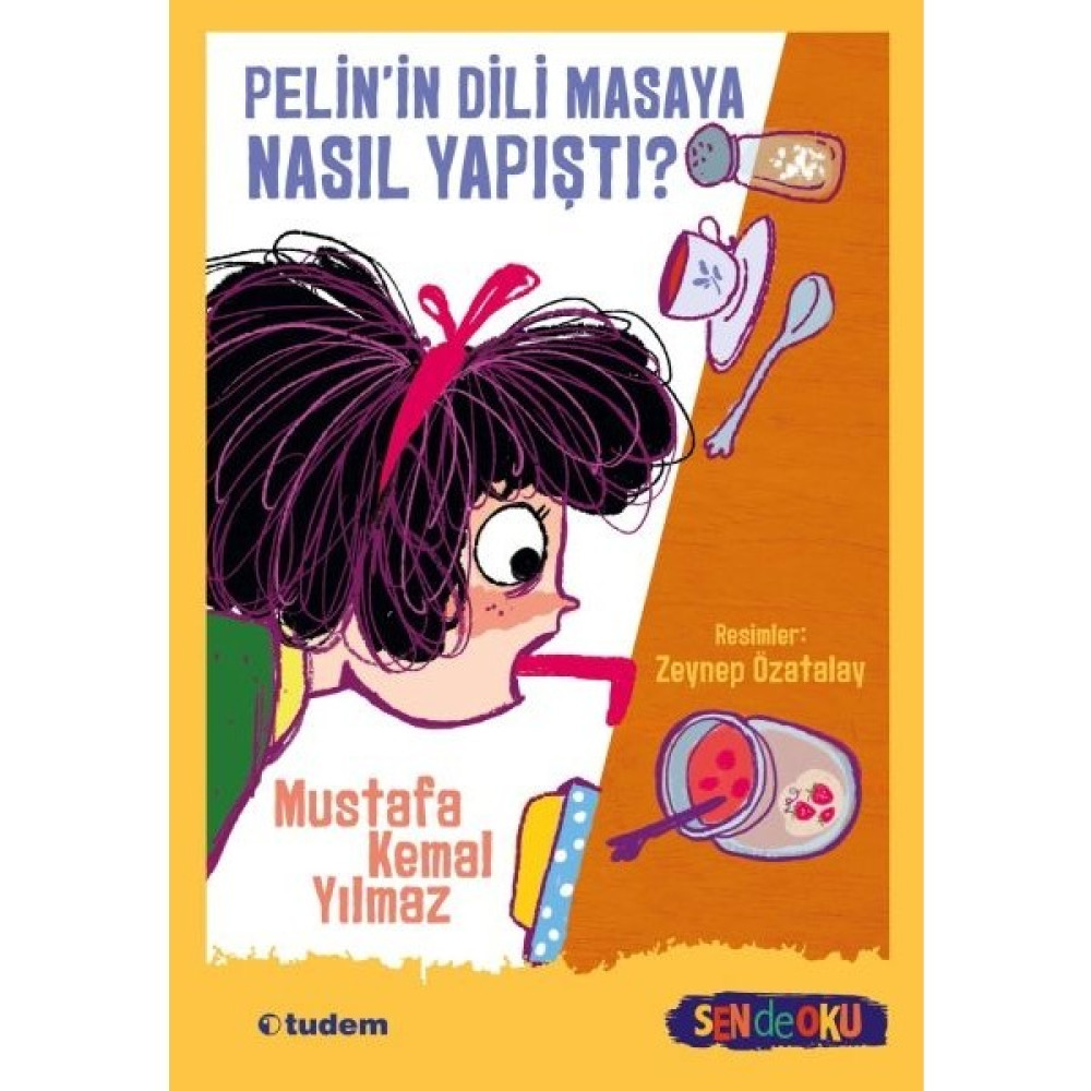 Pelin'in Dili Masaya Nasıl Yapıştı? - Mustafa Kemal Yılmaz Çocuk Öykü Fiyatı
