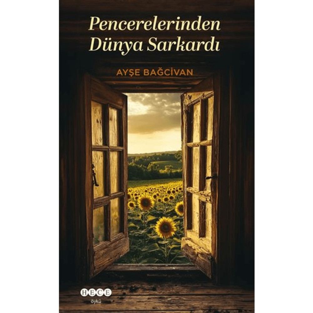 Pencerelerinden Dünya Sarkardı - Ayşe Bağcivan Öykü Kitapları Fiyatı