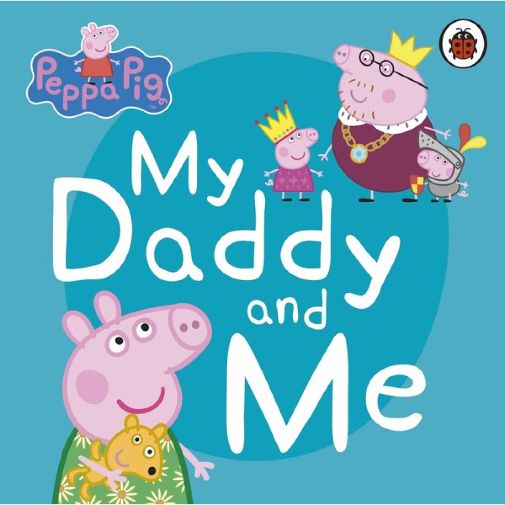 Peppa Pig Peppa Pig: My Daddy And Me Yabancı Dil Kitapları Fiyatı