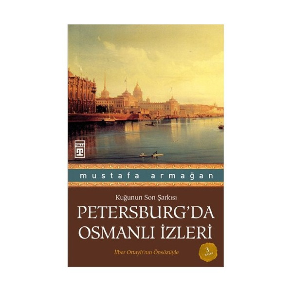 Petersburg'Da Osmanlı İzleri-Mustafa Armağan Osmanlı Tarihi Fiyatı