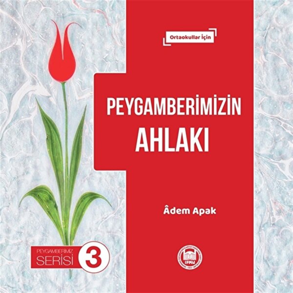 Peygamberimizin Ahlakı - Peygamberimiz Serisi 3 Okul Öncesi Eğitici & Öğretici Kitaplar Fiyatı