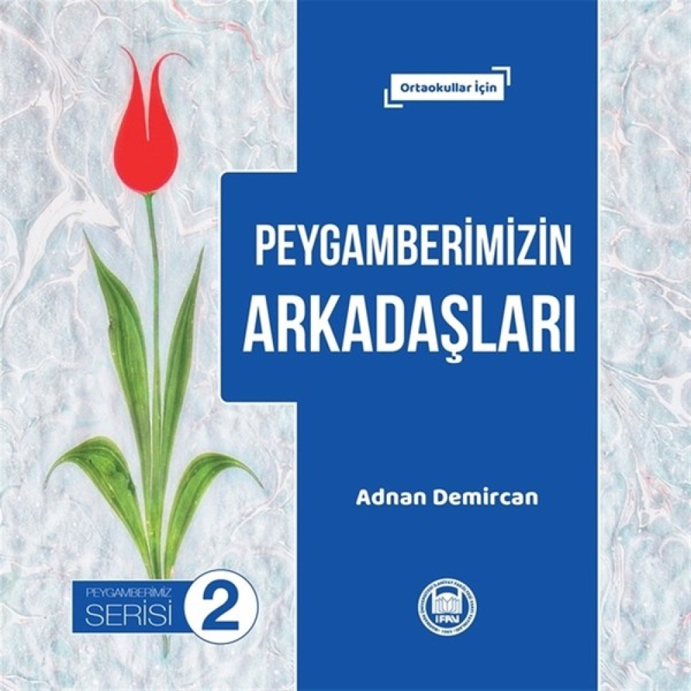 Peygamberimizin Arkadaşları - Peygamberimiz Serisi 2 - Adnan Demircan Okul Öncesi Eğitici & Öğretici Kitaplar Fiyatı
