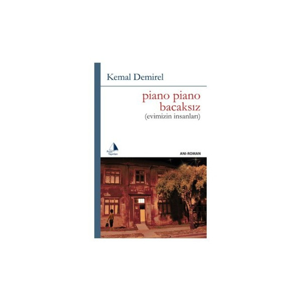 Piano Piano Bacaksız "Evimizin İnsanları" Mektup - Anı - Günlük - Anlatı Fiyatı