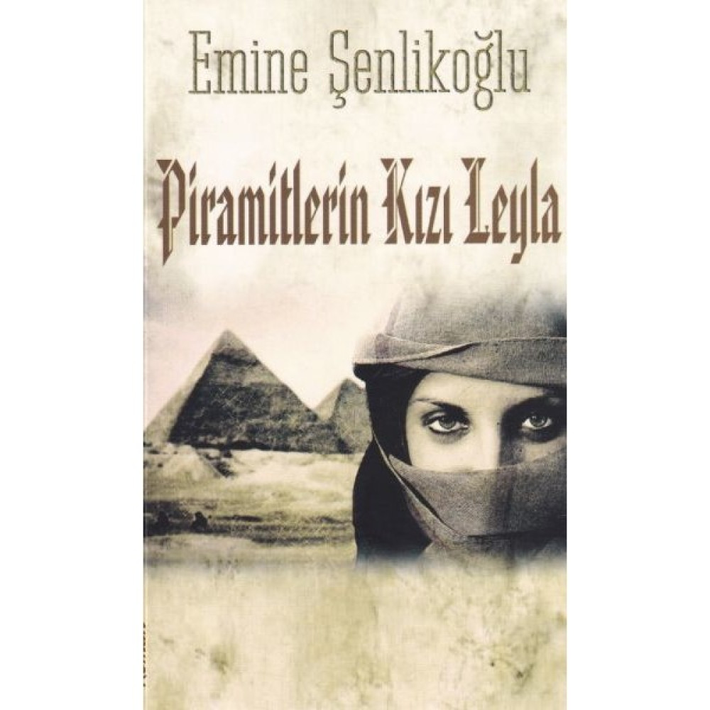 Piramitlerin Kızı Leyla - Emine Şenlikoğlu Edebiyat Fiyatı
