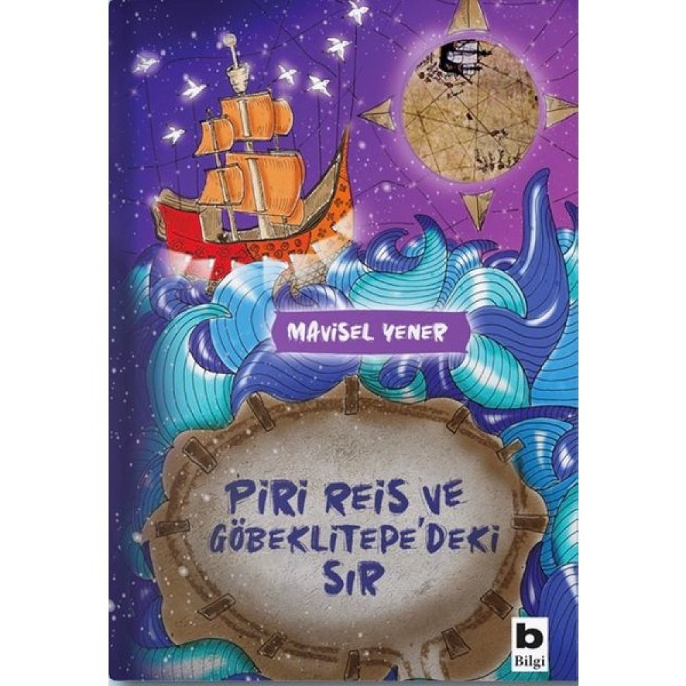 Piri Reis Ve Göbeklitepe'deki Sır - Mavisel Yener Çocuk Öykü Fiyatı