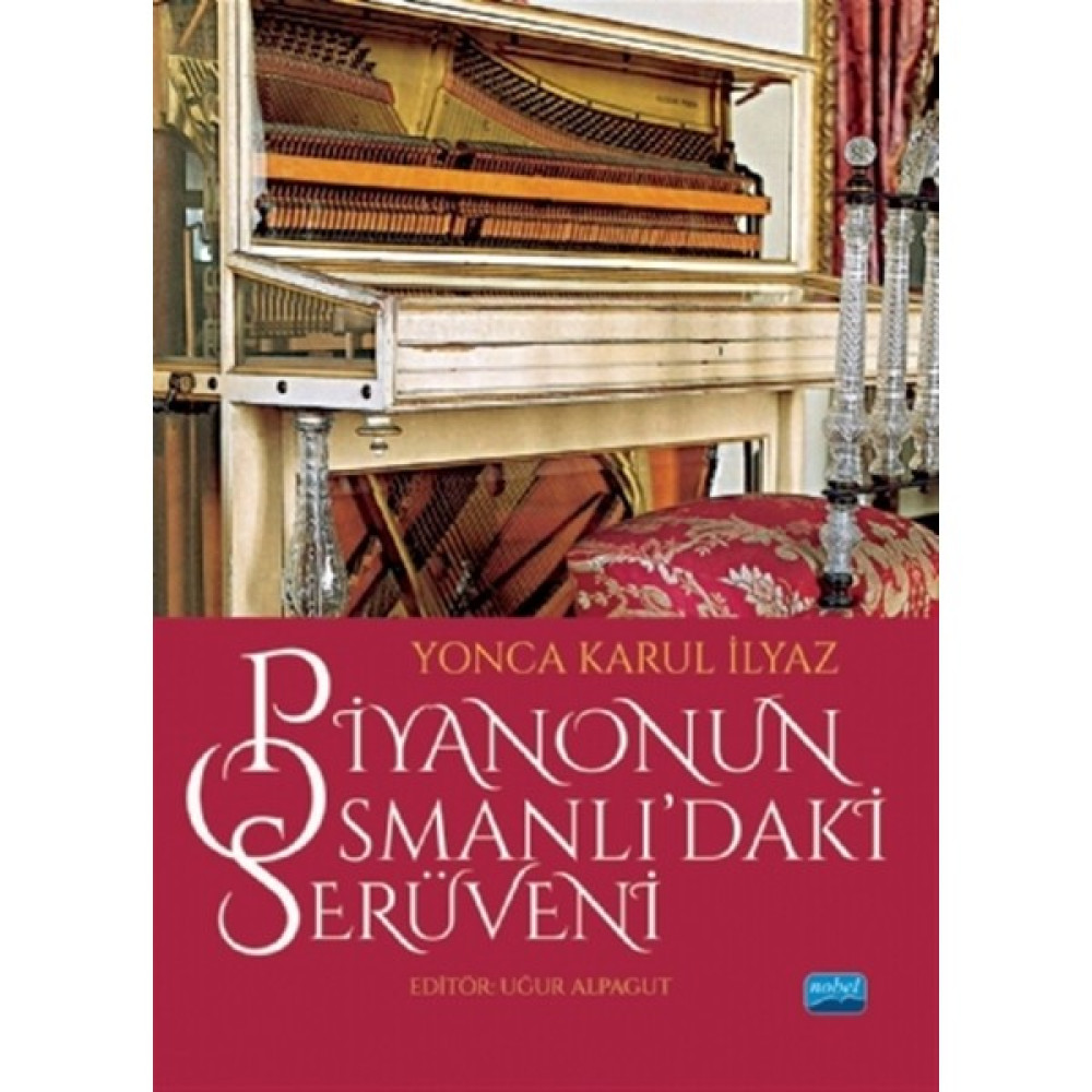 Piyanonun Osmanlı’daki Serüveni - Yonca Karul İlyaz Osmanlı Tarihi Fiyatı