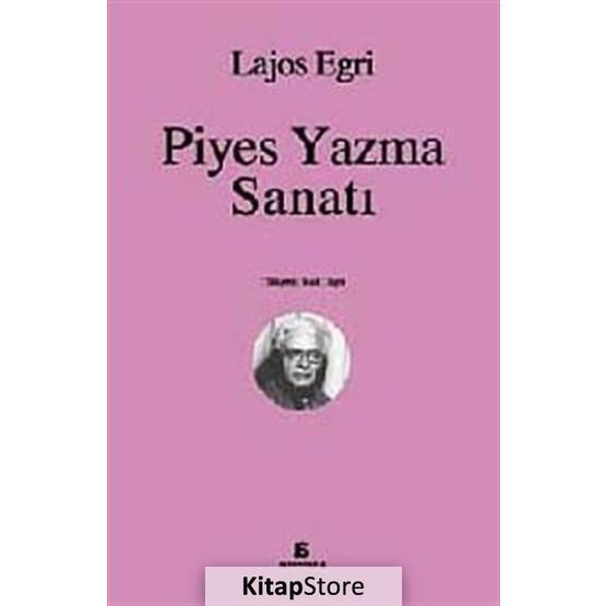 PIYES YAZMA SANATI - LAJOS EGRI Tiyatro - Piyes Fiyatı