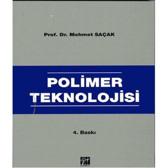 Polimer Teknolojisi - Mehmet Saçak Bilim ,Teknik ve Mühendislik Kitapları Fiyatı