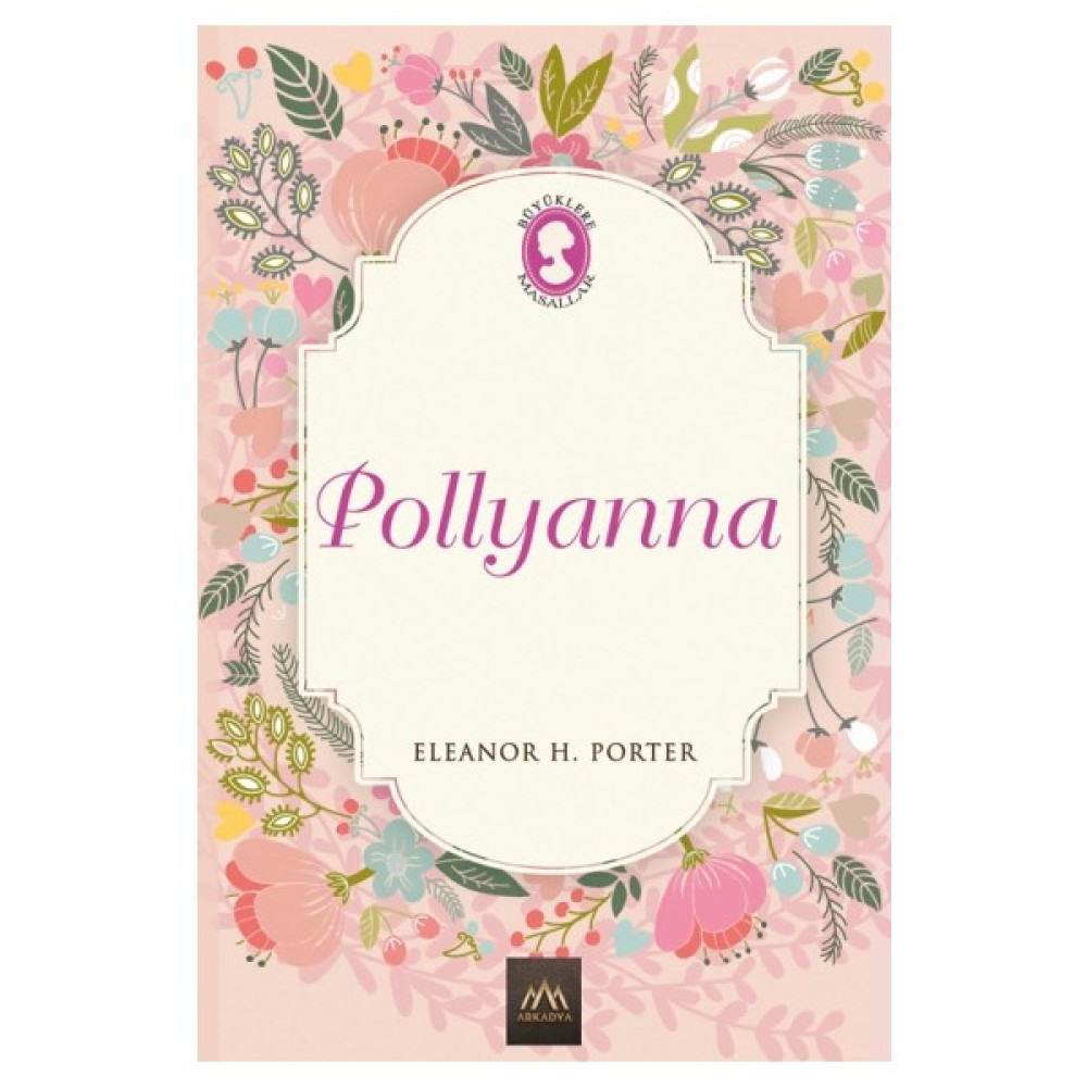 Pollyanna (Ciltli Özel Bez Baskı) - Eleanor H. Porter Öykü Kitapları Fiyatı