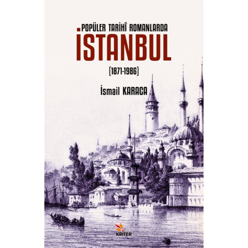 Popüler Tarihi Romanlarda Istanbul - Ismail Karaca Türk Klasikleri Fiyatı
