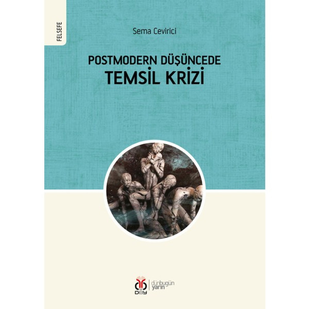 Postmodern Düşüncede Temsıl Krizi - Sema Cevirici Felsefe Kitapları Fiyatı