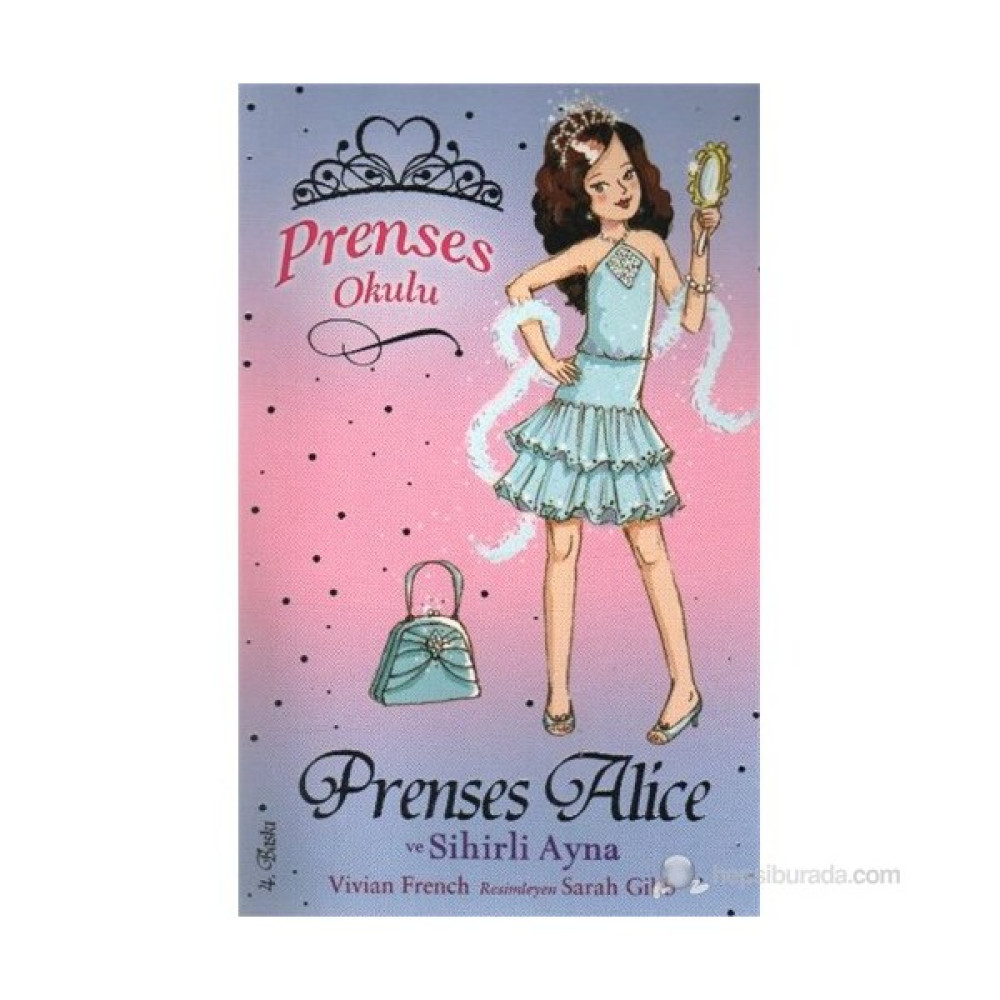 Prenses Okulu 04 Prenses Alice ve Sihirli Ayna - Sarah Gibb Çocuk Masal Fiyatı