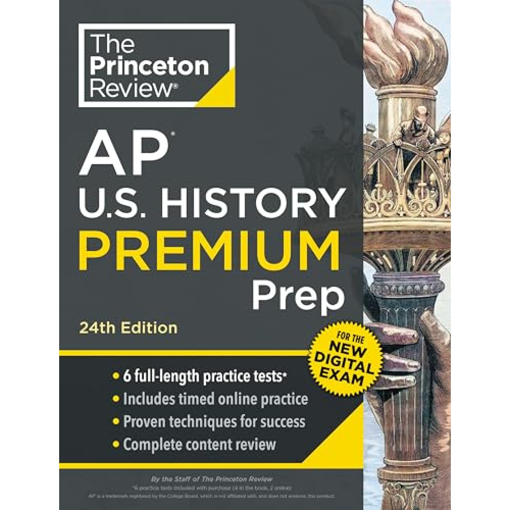 Princeton Review AP U.S. History Premium Prep, 24th Edition: 6 Practice Tests + Digital Practice Online + Content Review (College Test Preparation)