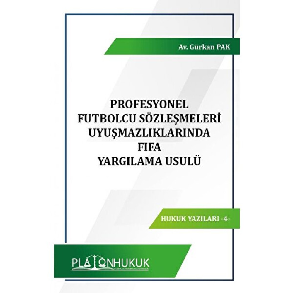 Profesyonel Futbolcu Sözleşmeleri Uyuşmazlıklarında Fıfa Yargılama Usulü - Gürkan Pak Genel Hukuk Fiyatı