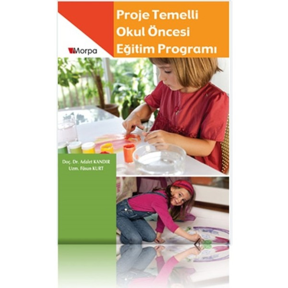 Proje Temelli Okul Öncesi Eğitim Programı - Adalet Kandır - Füsun Kurt Kaynak Kitapları Fiyatı
