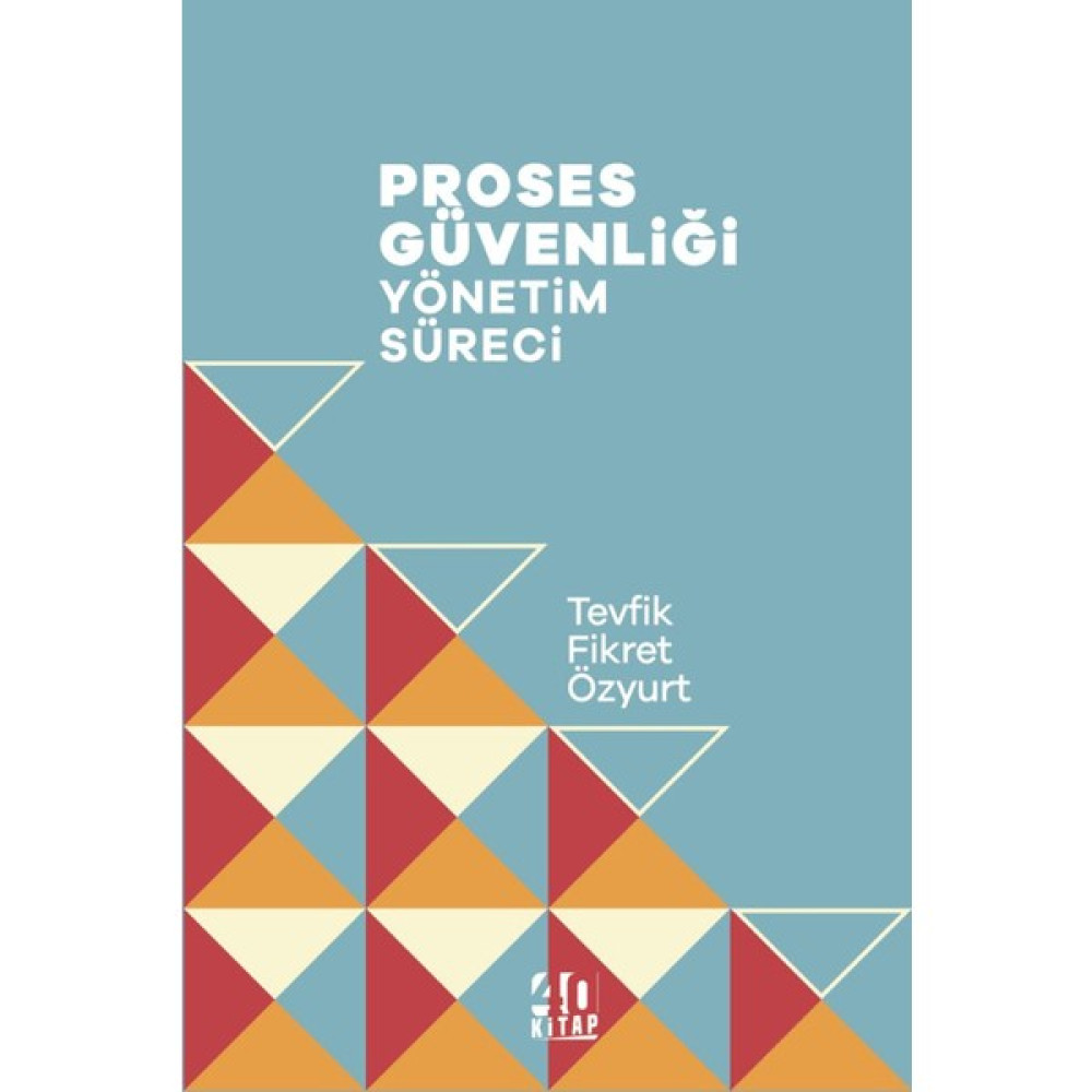 Proses Güvenliği Yönetim Süreci - Tevfik Fikret Özyurt İnceleme Kitapları Fiyatı