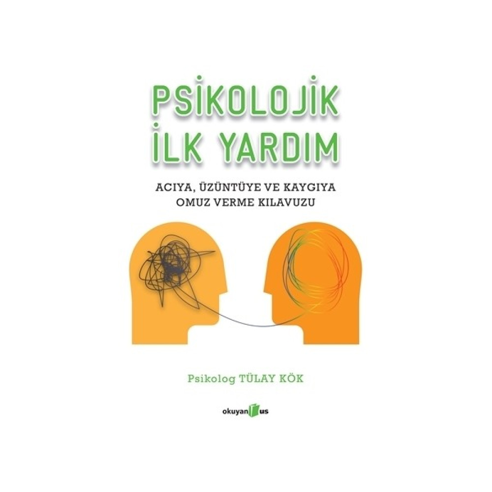 Psikolojik İlk Yardım - Tülay Kök Kişisel Gelişim ve Psikoloji Fiyatı