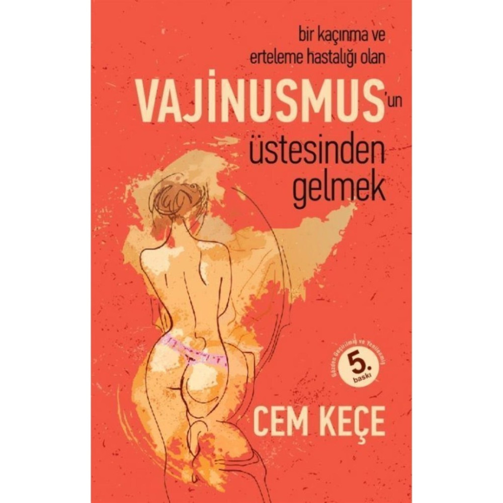 Pusula (Kişisel) Yayıncılık Vajinismus'un Üstesinden Gelmek A. Cem Keçe 462 Sayfa Normal Boy Sağlık ve Cinsellik Kitapları Fiyatı