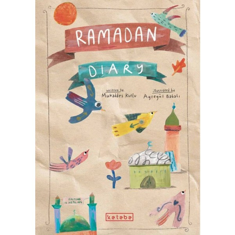Ramadan Diary (Ingilizce) - Mukaddes Kutlu Çocuk Öykü Fiyatı