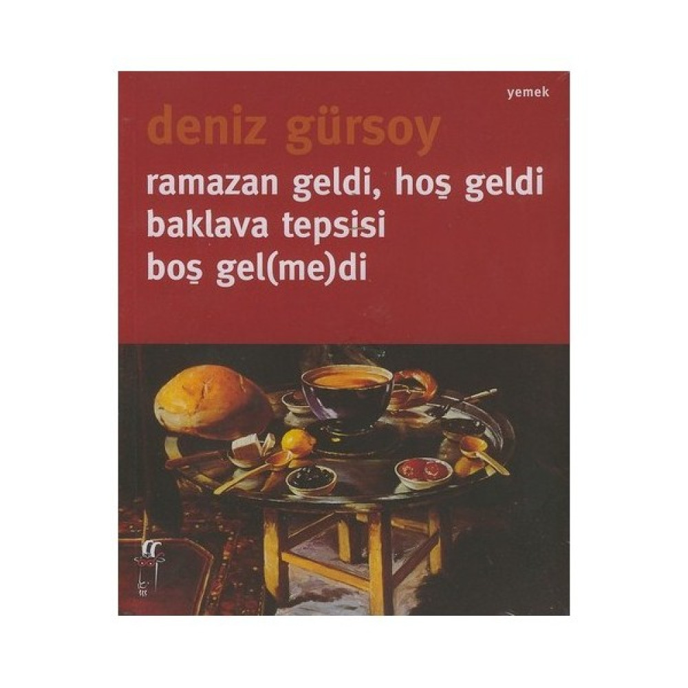 Ramazan Geldi, Hoş Geldi Baklava Tepsisi Boş Gel(me)di - Deniz Gürsoy Kitaplar Fiyatı