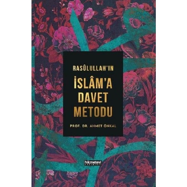 Rasûlullah’In İslâm’a Davet Metodu - Ahmet Önkal Din Kitapları Fiyatı