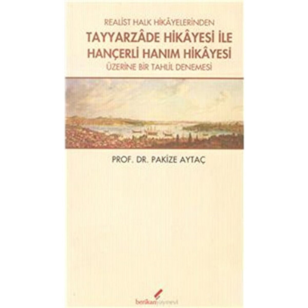 Realist Halk Hikayelerinden Tayyarzade Hikayesi ile Hançerli Hanım Hikayesi Üzerine Bir Tahlil Denem Deneme - İnceleme Fiyatı