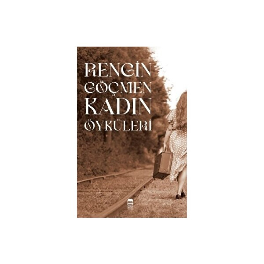 Rengin Göçmen Kadın Öyküleri Öykü Kitapları Fiyatı