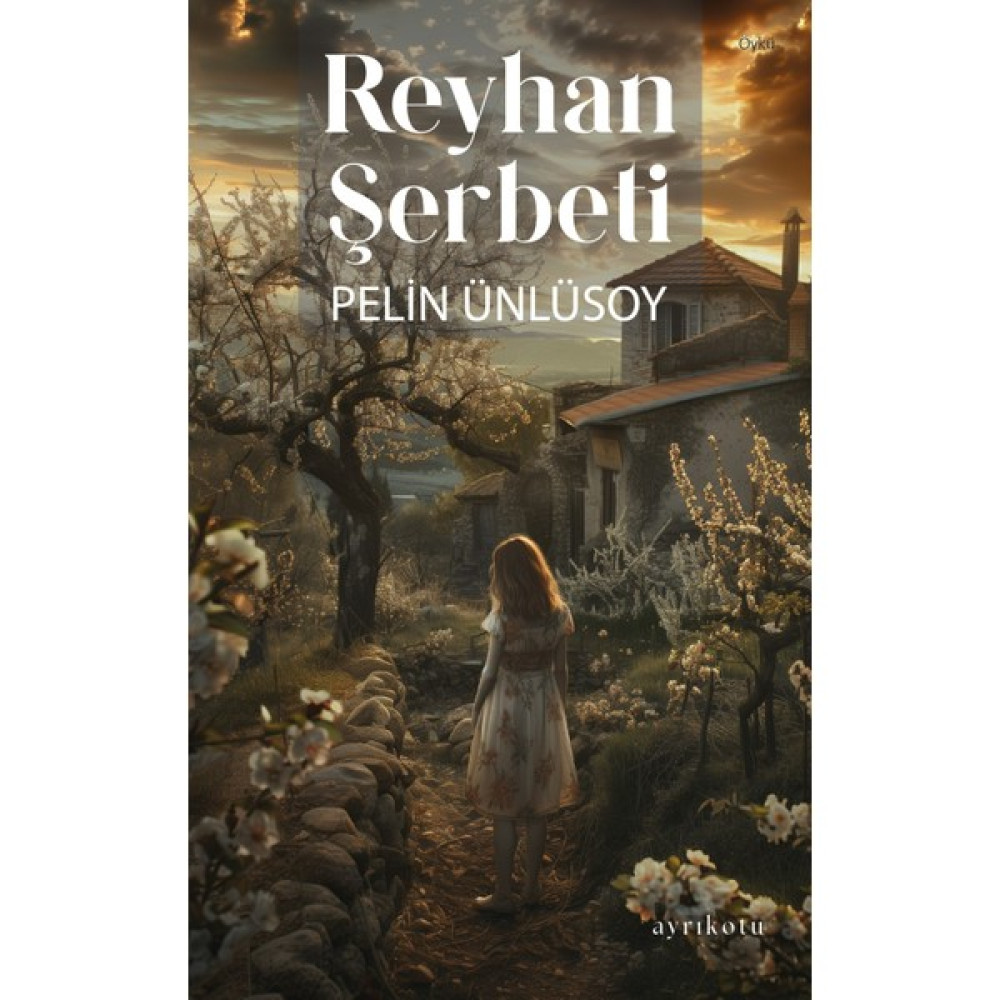 Reyhan Şerbeti - Pelin Ünlüsoy Öykü Kitapları Fiyatı