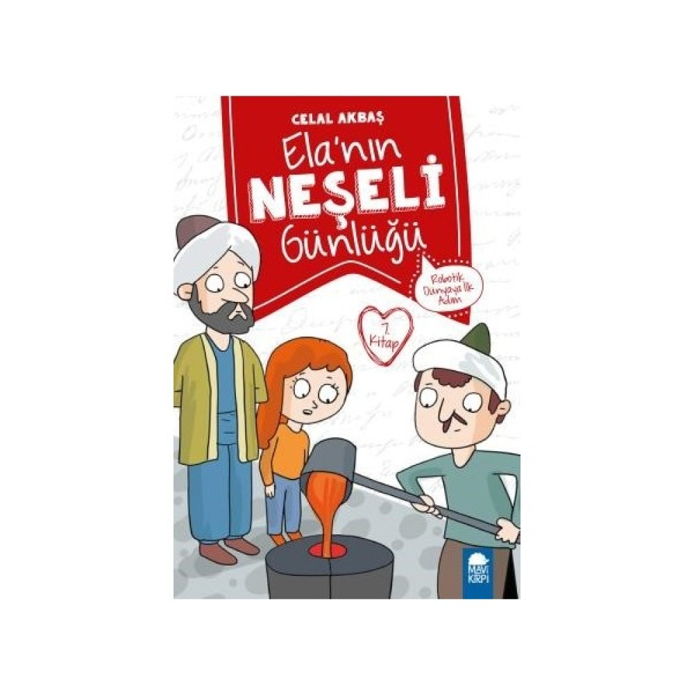 Robotik Dünyaya İlk Adım Elanın Neşeli Günlüğü 7. Kitap / 2. Sınıf Okuma Kitabı - Celal Akbaş Çocuk Öykü Fiyatı