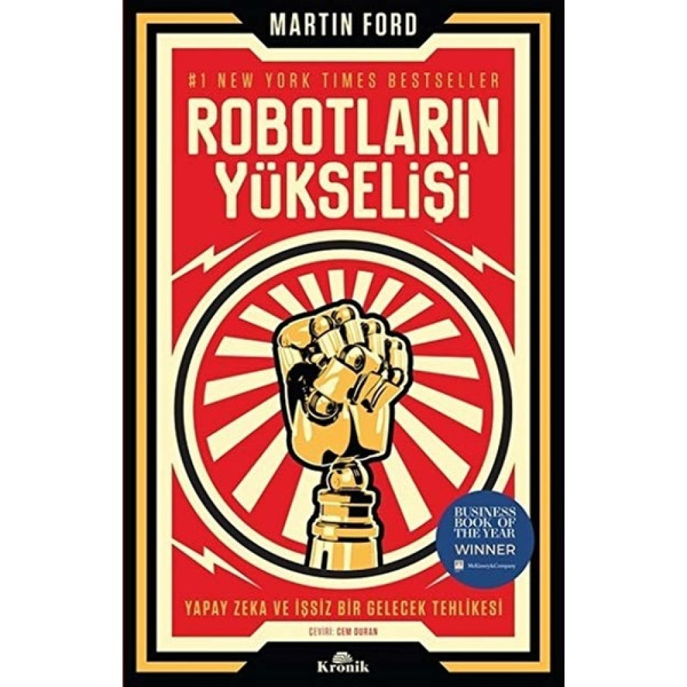 Robotların Yükselişi :Yapay Zeka Ve İşsiz Bir Gelecek Tehlikesi - Martin Ford Ekonomi Pazarlama Kitapları Fiyatı