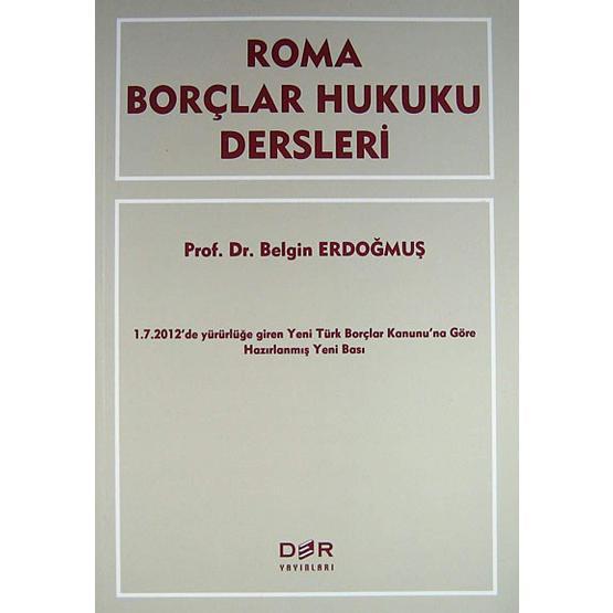 ROMA BORÇLAR HUKUKU DERSLERI - BELGIN ERDOĞMUŞ