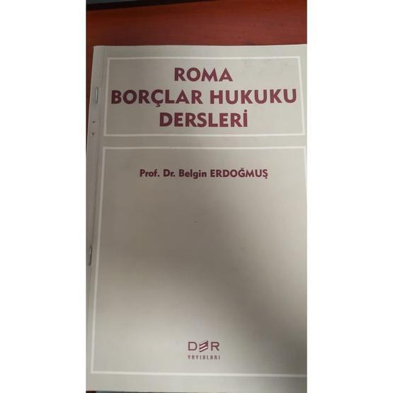 ROMA BORÇLAR HUKUKU DERSLERI - BELGIN ERDOĞMUŞ