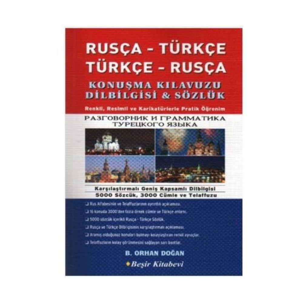 Rusça - Türkçe / Türkçe - Rusça Konuşma Kılavuzu Dilbilgisi & Sözlük (resimli) - B. Orhan Doğan Yabancı Dil Başvuru ve Kaynak Sözlükleri Fiyatı