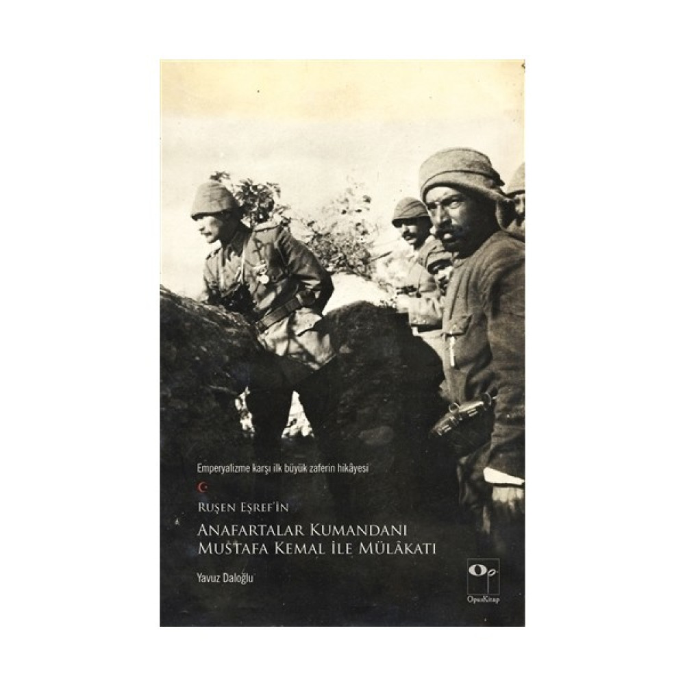 Ruşen Eşref’in Anafartalar Kumandanı Mustafa Kemal ile Mülakatı Yakın Türkiye Tarihi Fiyatı