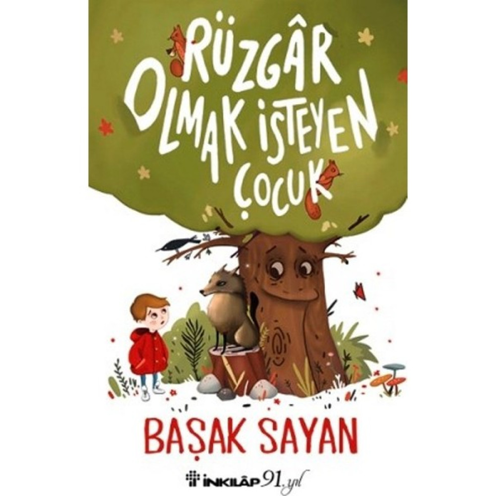 Rüzgar Olmak İsteyen Çocuk - Başak Sayan Çocuk Öykü Fiyatı