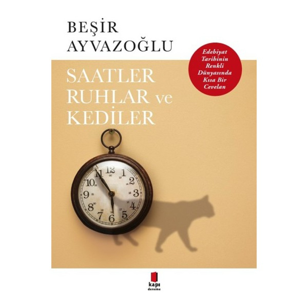 Saatler, Ruhlar Ve Kediler-Beşir Ayvazoğlu Sanatçı & Yazar Biyografileri Fiyatı