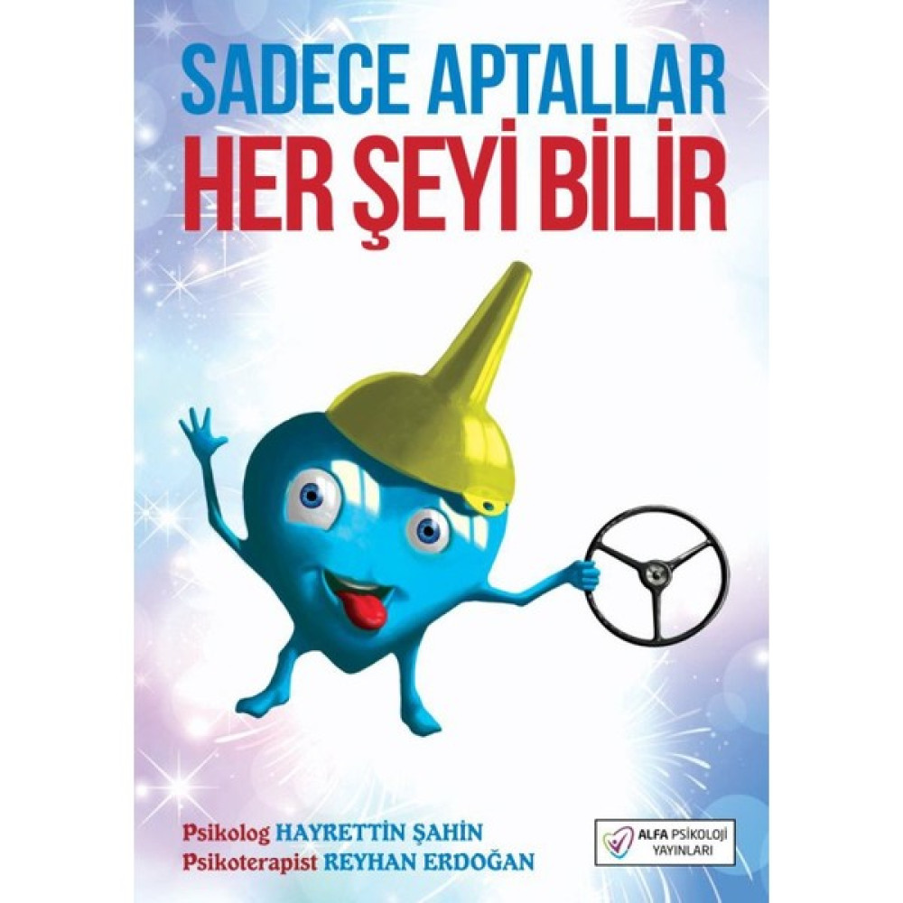Sadece Aptallar Her Şeyi Bilir - Hayrettin Şahin Kişisel Gelişim ve Psikoloji Fiyatı