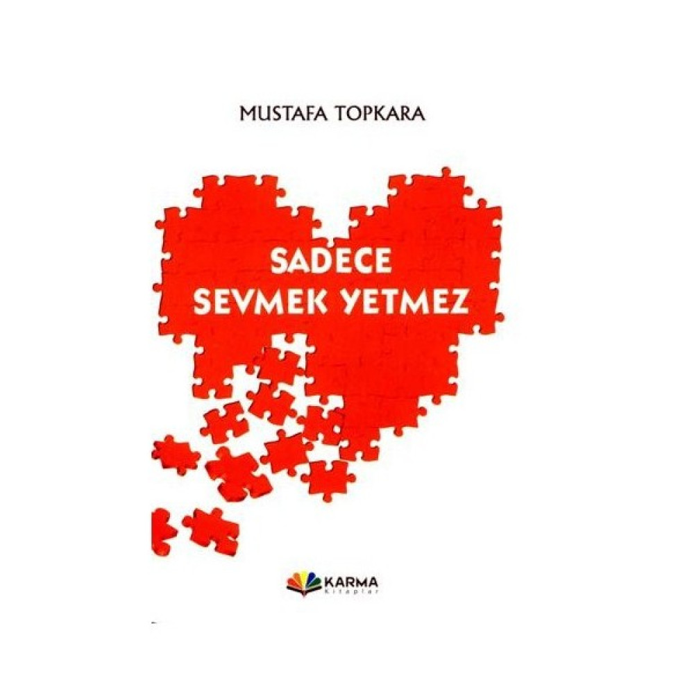 Sadece Sevmek Yetmez Kişisel Gelişim ve Psikoloji Fiyatı