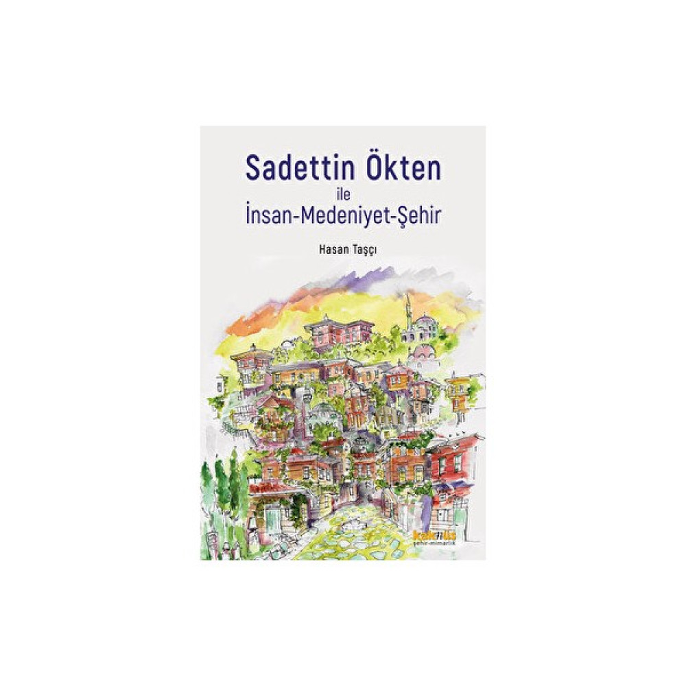 Sadettin Ökten ile İnsan - Medeniyet - Şehir - Hasan Taşçı Din Kitapları Fiyatı