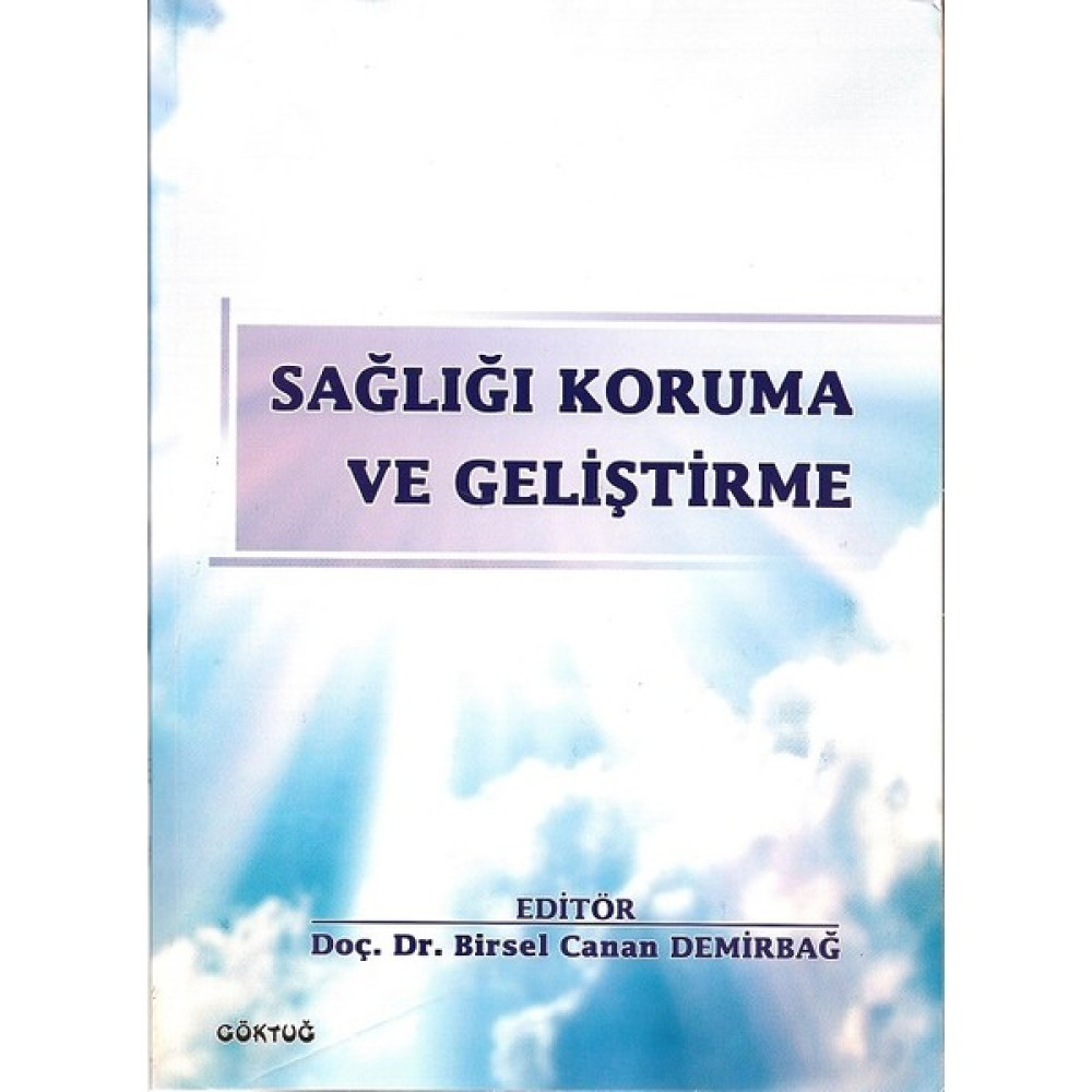 Sağlığı Koruma ve Geliştirme - Doç. Dr. Birsel Canan Demirbağ Tıp Kitapları Fiyatı