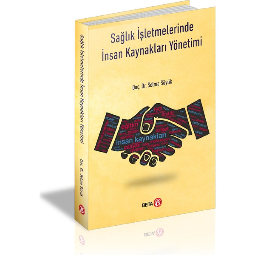 Sağlık Işletmelerinde Insan Kaynakları Yönetimi - Selma Söyük Ekonomi Pazarlama Kitapları Fiyatı