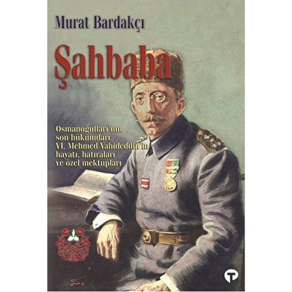 Şahbaba - Osmanlının Son Hükümdarı - Murat Bardakçı Tarih Fiyatı