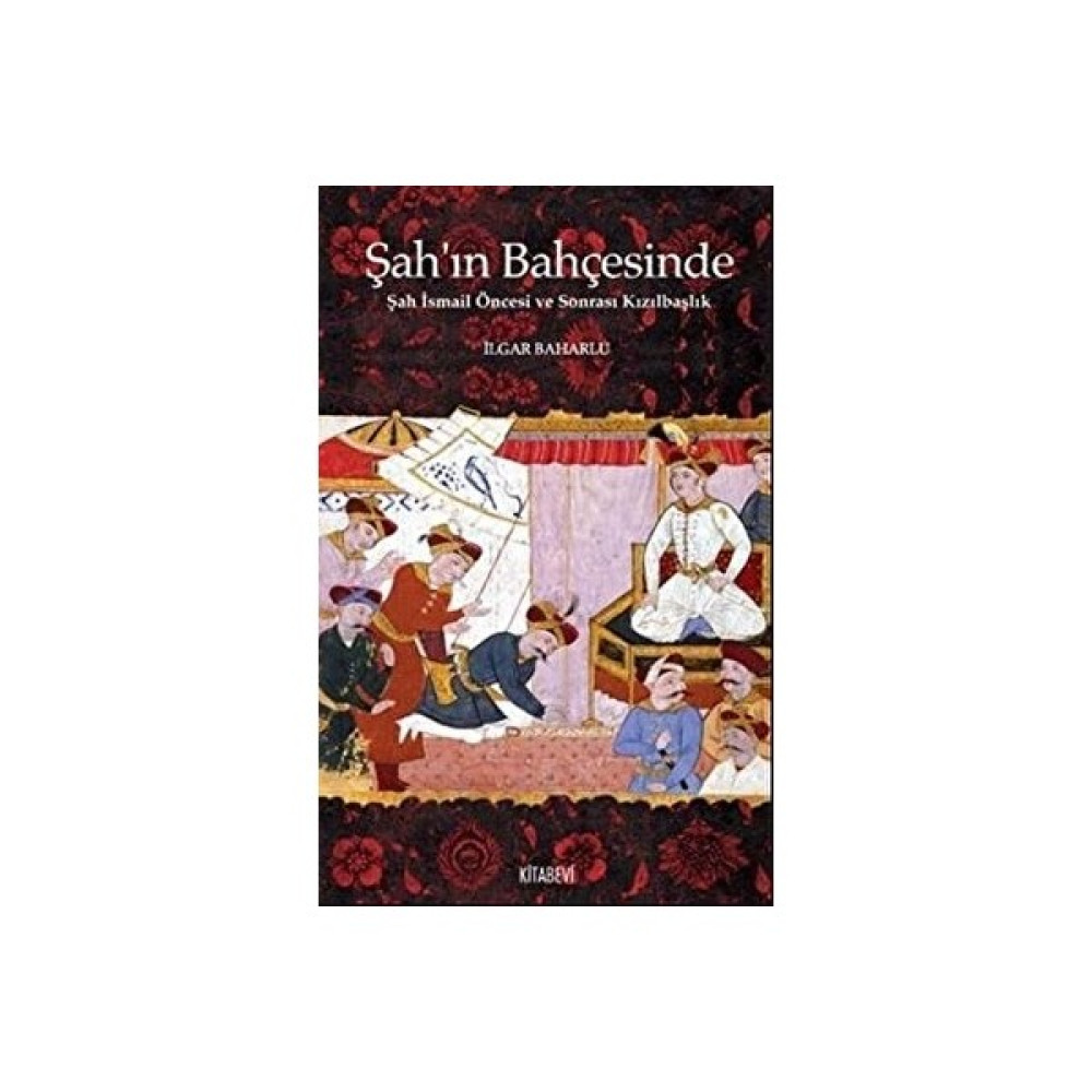 Şah’ın Bahçesinde - İlgar Baharlu Tarih Fiyatı