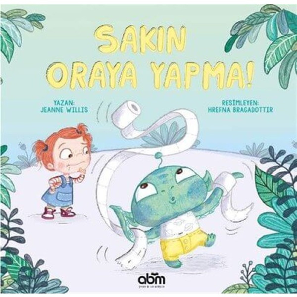 Sakın Oraya Yapma! - Jeanne Willis Çocuk Masal Fiyatı