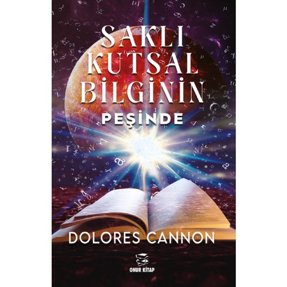 Saklı Kutsal Bilginin Peşinde - Dolores Cannon Kişisel Gelişim Kitapları Fiyatı