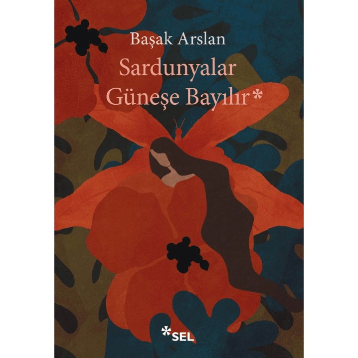 Sardunyalar Güneşe Bayılır - Başak Arslan Öykü Kitapları Fiyatı